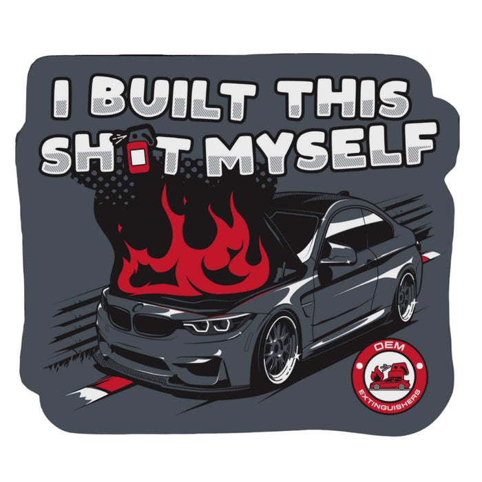 I Built This Sh🧯t Myself Sticker - OEMExtinguishers
